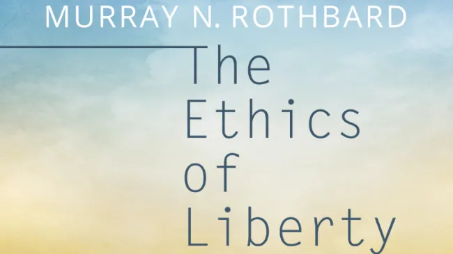 The Ethics of Liberty by Murray N. Rothbard